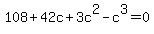108%2B42c%2B3c%5E2-c%5E3=0