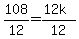 108%2F12=+%2812k%29%2F12