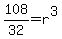 108%2F32+=r%5E3