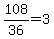 108%2F36=3