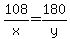 108%2Fx+=+180%2Fy