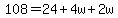 108=24%2B4w%2B2w