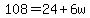 108=24%2B6w