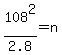 108%5E2%2F2.8+=+n