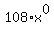 108+%2A+x%5E0