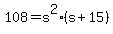 108+=+s%5E2%28s%2B15%29