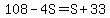 108-4S=S%2B33