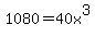 1080+=+40x%5E3