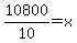 10800%2F10=x