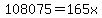 108075=165x+