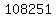 108251