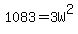 1083+=+3W%5E2