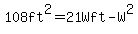 108ft%5E2=21Wft-W%5E2