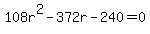 108r%5E2+-+372r+-+240+=+0