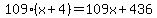 109%28x%2B4%29=109x%2B436