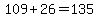 109%2B26=135