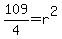 109%2F4=r%5E2