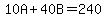 10A%2B40B=240