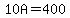10A=400
