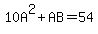 10A%5E2%2BAB=54