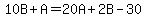 10B%2BA=20A%2B2B-30