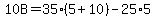 10B=35%285%2B10%29-25%2A5
