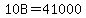 10B=41000