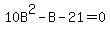 10B%5E2-B-21=0