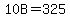 10B+=+325