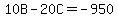 10B-20C=-950