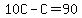 10C-C=90