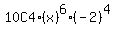 10C4%2A%28x%29%5E6%2A%28-2%29%5E4