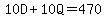 10D%2B10Q=470