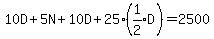 10D+%2B+5N+%2B+10D+%2B+25%28expr%281%2F2%29D%29+=+2500