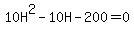 10H%5E2+-10H+-200+=+0