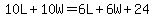 10L%2B10W=6L%2B6W%2B24