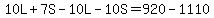 10L%2B7S-10L-10S=920-1110