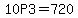 10P3+=+720