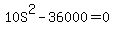 10S%5E2+-+36000+=+0