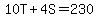 10T%2B4S=230