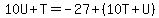 10U%2BT=-27%2B%2810T%2BU%29
