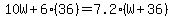 10W%2B6%2836%29=7.2%28W%2B36%29