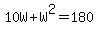 10W%2BW%5E2=180