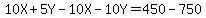 10X%2B5Y-10X-10Y=450-750