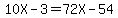 10X+-+3+=+72X+-+54