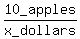 10_apples%2Fx_dollars