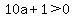 10a%2B1%3E0