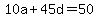 10a%2B45d+=+50