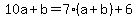 10a%2Bb=7%28a%2Bb%29%2B6