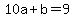 10a%2Bb+=+9